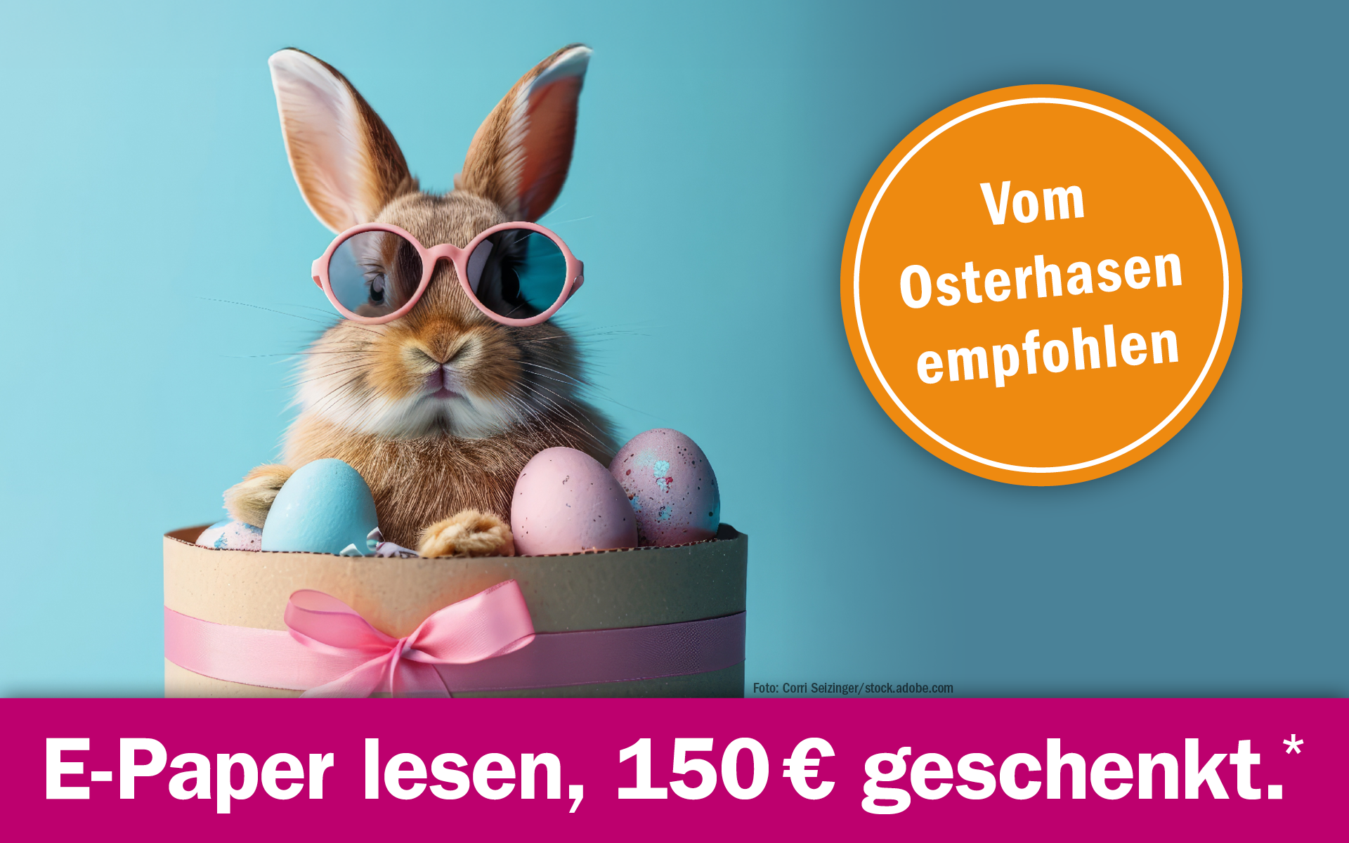 1920x1200px_LandingPage_Osterabo Oster-Abo: E-Paper lesen, 150 € geschenkt.*